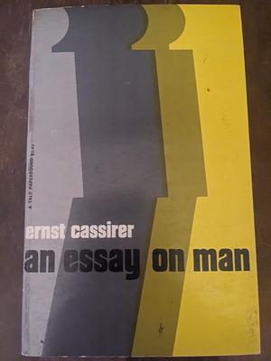 An Essay on Man by Ernst Cassirer