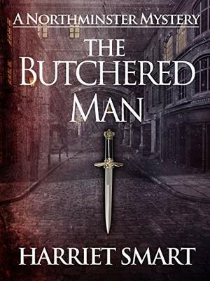 The Butchered Man by Harriet Smart