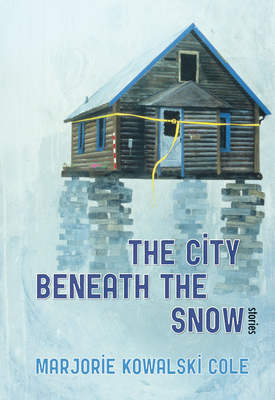 The City Beneath the Snow by Marjorie Kowalski Cole