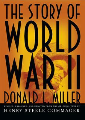 The Story of World War II by To Be Announced, Donald L. Miller