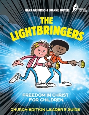 The Lightbringers Church Edition Leader's Guide: American English Version by Mark Griffiths, Joanne Foster