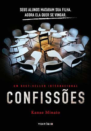 Confissões: seus alunos mataram sua filha, agora ela quer se vingar by Kanae Minato