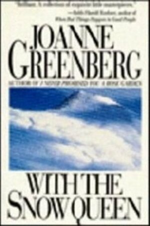 With the Snow Queen by Joanne Greenberg