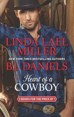 Heart of a Cowboy: An Anthology by B.J. Daniels, Linda Lael Miller