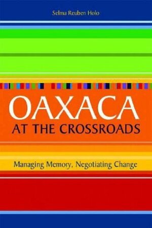 Oaxaca Crossroads by Selma Holo
