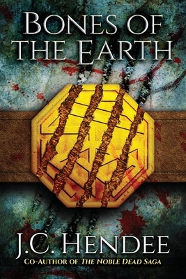 Bones of the Earth by J.C. Hendee