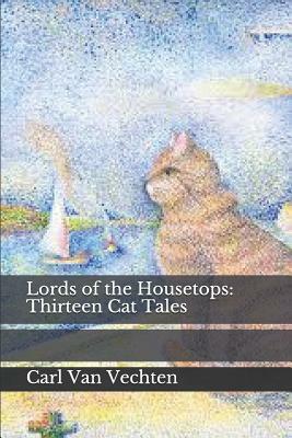 Lords of the Housetops: Thirteen Cat Tales by Peggy Bacon, W. L. Alden