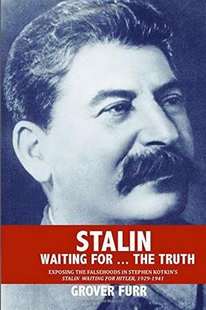 Stalin: Waiting for ... the Truth by Grover Furr