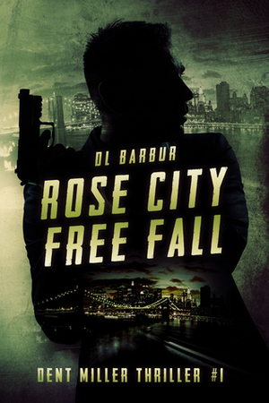 Rose City Free Fall (Dent Miller Thriller #1) by D.L. Barbur