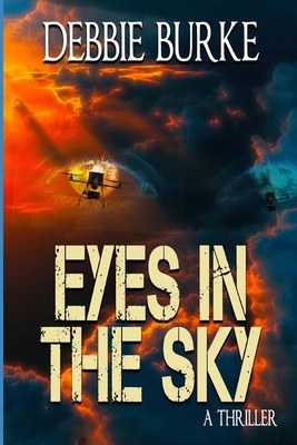 Eyes in the Sky: Tawny Lindholm Thrillers Book 3 by Debbie Burke