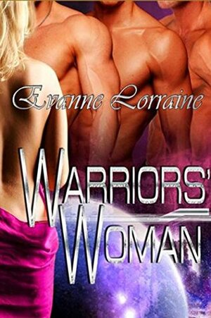 Warriors' Woman by Evanne Lorraine