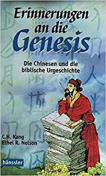 Erinnerungen an die Genesis by Ethel R. Nelson, C.H. Kang