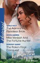 The Admiral's Penniless Bride/Miss Winbolt And The Fortune Hunter/The Rake's Final Conquest by Sylvia Andrew, Dorothy Elbury, Carla Kelly