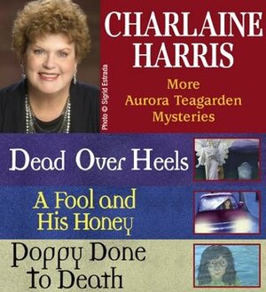 Charlaine Harris: More Aurora Teagarden Mysteries by Charlaine Harris
