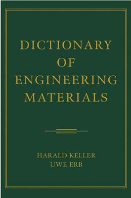 Dictionary of Engineering Materials by Uwe Erb, Harald Keller