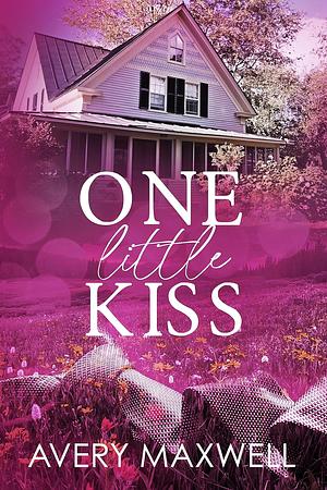 One Little Kiss by Avery Maxwell