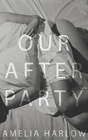 Our After Party by Amelia Harlow