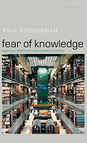 Angst vor der Wahrheit: Ein Plädoyer gegen Relativismus und Konstruktivismus by Paul Boghossian