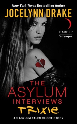 The Asylum Interviews: Trixie by Jocelynn Drake