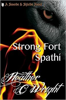 Strong Fort Spathí by Heather C. Wright