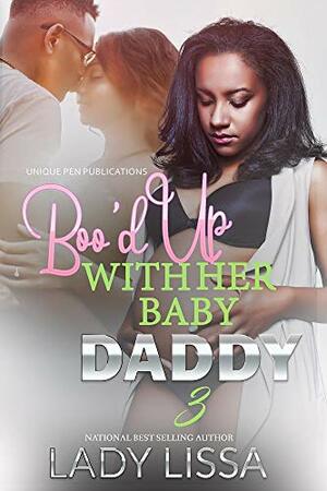 Boo'd Up with Her Baby Daddy 3: The Finale by Lady Lissa