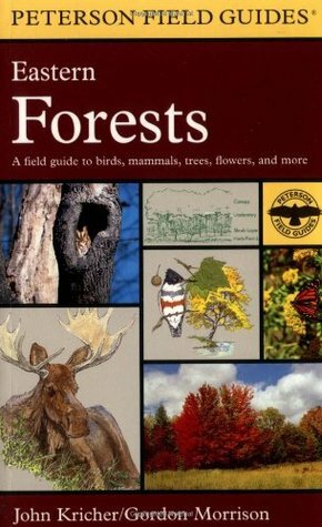 A Field Guide to Eastern Forests: North America by John C. Kricher, Gordon Morrison, Roger Tory Peterson