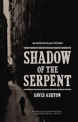 Shadow of the Serpent: An Inspector McLevy Mystery by David Ashton, David Ashton