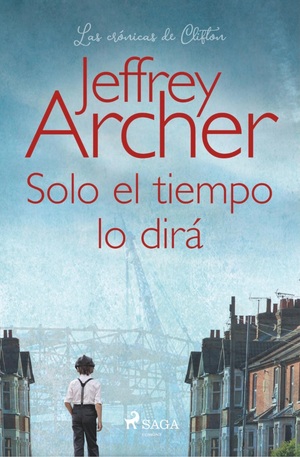 Solo el tiempo lo dirá by Jeffrey Archer