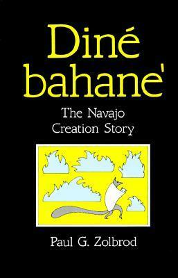 Diné Bahane': The Navajo Creation Story by Paul G. Zolbrod