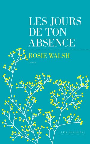 Les Jours de ton absence by Rosie Walsh