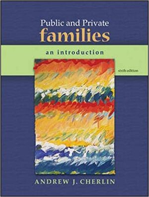 Public and Private Families: An Introduction by Andrew J. Cherlin