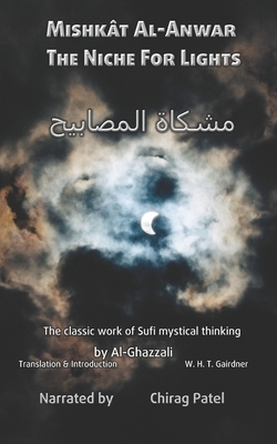 Mishkât Al-Anwar (The Niche For Lights) (Illustrated): The classic work of Sufi mystical thinking by Hamid Al-Ghazzali