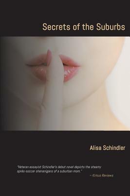 Secrets of the Suburbs by Alisa Schindler
