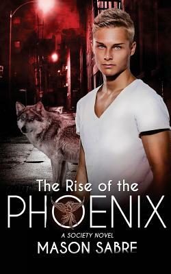 The Rise of the Phoenix by Mason Sabre