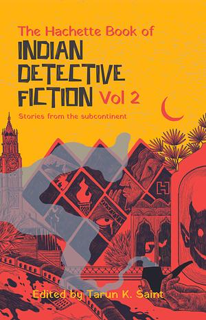 The Hachette Book of Indian Detective Fiction [Vol. 2] by Tarun K. Saint