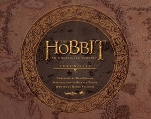 The Hobbit: An Unexpected Journey - Chronicles I: Art & Design by Richard Taylor, Daniel Falconer, Dan Hennah