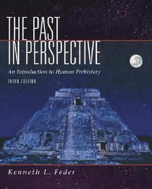 The Past In Perspective: An Introduction To Human Prehistory by Kenneth L. Feder