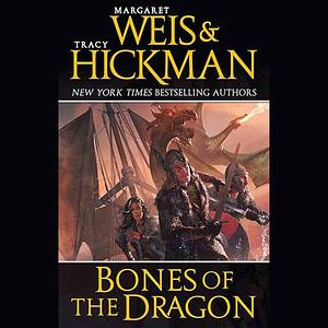 Bones of the Dragon by Tracy Hickman, Margaret Weis