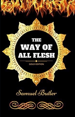 The Way of All Flesh Illustrated by Samuel Butler