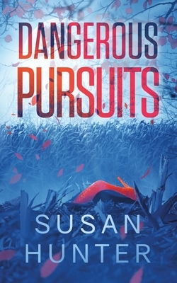 Dangerous Pursuits: Leah Nash Mysteries Book 7 by Susan Hunter