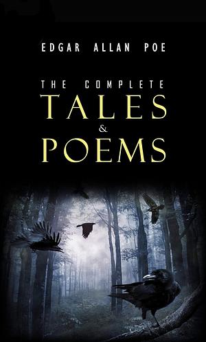 Edgar Allan Poe: The Complete Tales and Poems by Edgar Allan Poe