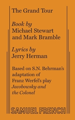 The Grand Tour by Michael Stewart, Jerry Herman, Mark Bramble