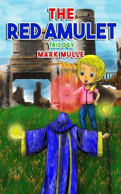 The Red Amulet Trilogy by Mark Mulle