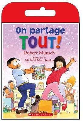 Raconte-Moi Une Histoire: On Partage Tout! by Robert Munsch