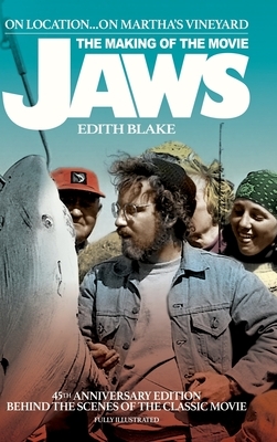 On Location... On Martha's Vineyard: The Making of the Movie Jaws (45th Anniversary Edition) (hardback) by Edith Blake