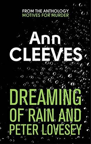 Dreaming of Rain and Peter Lovesey by Ann Cleeves