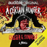 A Certain Hunger by Chelsea G. Summers