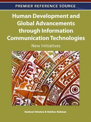 Human Development and Global Advancements Through Information Communication Technologies: New Initiatives by 