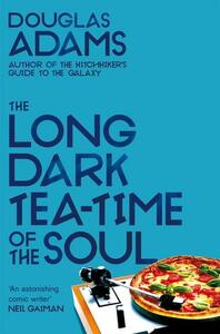 The Long Dark Tea-Time of the Soul by Douglas Adams