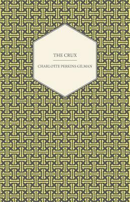 The Crux by Charlotte Perkins Gilman